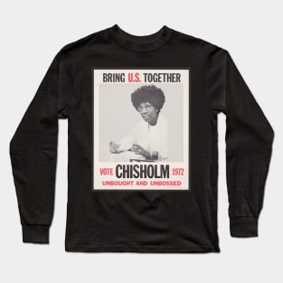 Shirley Chisholm presidential campaign poster, Black History, Black Woman Long Sleeve T-Shirt